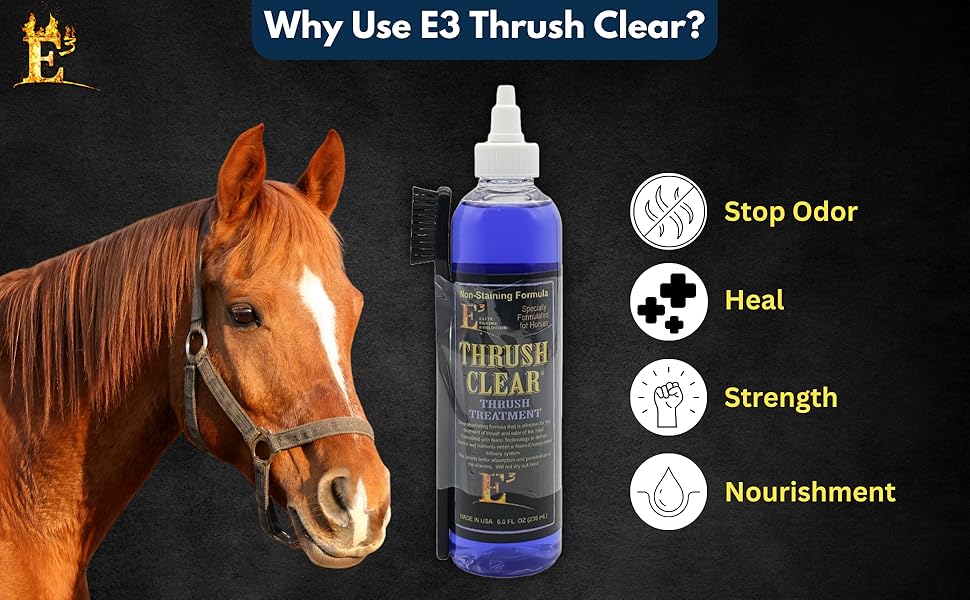 E3, Thrush Clear for Horses - 8oz - Non-Staining Quick Acting Formula. Horse Thrush Treatment. Hoof Hardener. Applicator Brush Included.